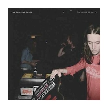 THE CADILLAC THREE - THE YEARS GO FAST LP