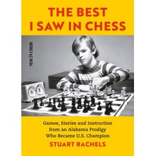 The Best I Saw in Chess: Games, Stories and Instruction from an Alabama Prodigy Who Became U.S. Champion Rachels StuartPaperback