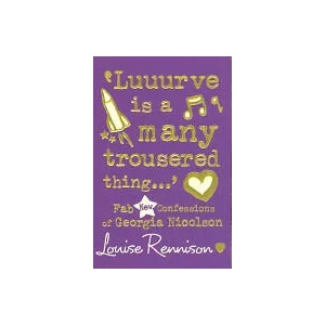 Luuurve is a many trousered thing. . . ' | Louise Rennison (2008)