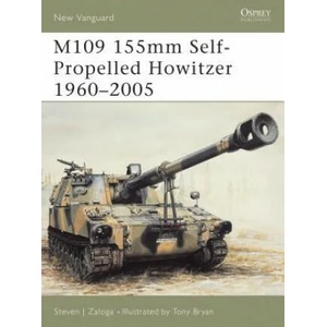 M109 155mm Self-Propelled Howitzer 1960-2005 | Steven Zaloga (ISBN: 9781841766317)
