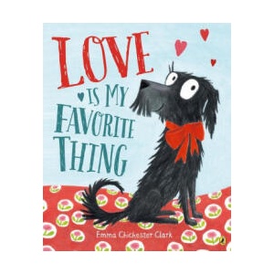 Love Is My Favorite Thing | Emma Chichester Clark (2020)