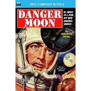 Danger Moon & the Hidden Universe | Frederik Pohl (ISBN: 9781612871745)