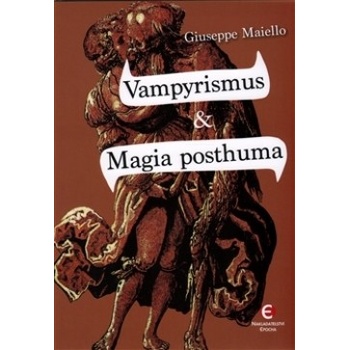 Vampyrismus & Magia posthuma Giuseppe Maiello