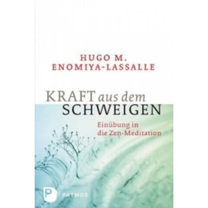 Kraft aus dem Schweigen | Hugo M. Enomiya-Lassalle, Günter Stachel (ISBN: 9783843601832)
