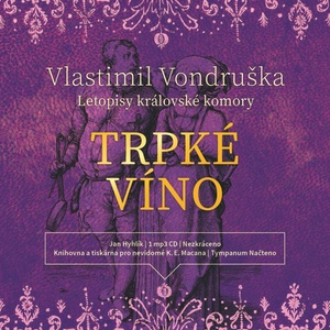 Supraphon Trpké víno - Letopisy královské komory - CD (MP3) (038723)