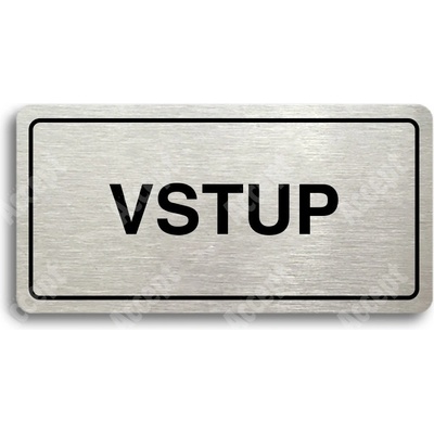 ACCEPT Piktogram VSTUP - stříbrná tabulka - černý tisk