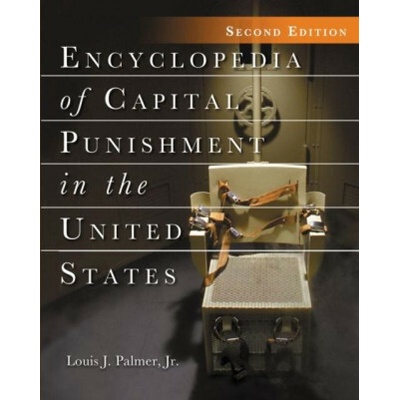 Encyclopedia of Capital Punishment in the United States