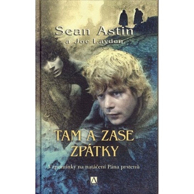 Tam a zase zpátky - Vzpomínky na natáčení Pána prstenů - Sean Astin, Joe Laydem