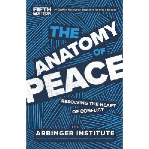 The Anatomy of Peace, Fifth Edition | ARBINGER INSTITUTE (ISBN: 9798890571571)