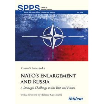 NATO's Enlargement and Russia - A Strategic Challenge in the Past and Future | Oxana Schmies, Vladimir Kara-murza