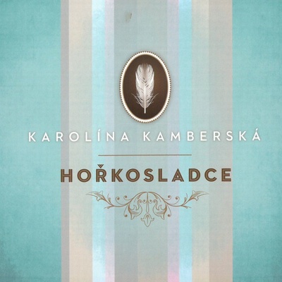 Karolína Kamberská - Hořkosladce CD