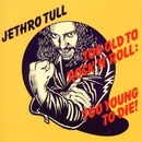 JETHRO TULL: TOO OLD TO ROCKNROLL - R. CD