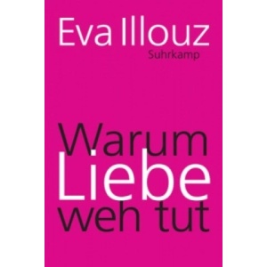 Suhrkamp Warum Liebe weh tut | Eva Illouz, Michael Adrian - enbook - 25,54 лв