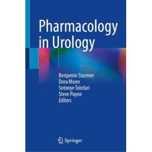 Pharmacology in Urology | Benjamin Starmer, Dora Moon, Sotonye Tolofari, Steve Payne (ISBN: 9783032191496)