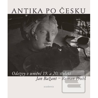 Antika po česku - Odezvy v umění 19. a 20. století