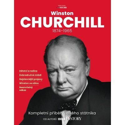 Winston Churchill: Kompletní příběh velkého státníka 1874 - 1965