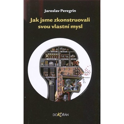 Jak jsme zkonstruovali svou vlastní mysl
