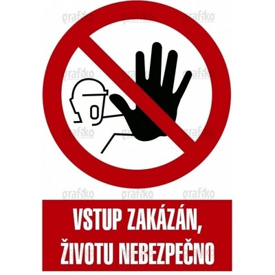 Grafiko | Nepovolaným vstup zakázán - Text obrázku Vstup zakázán životu nebezpečno, Materiál Hliník, Rozměr 297x210mm