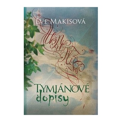 Tymiánové dopisy - Makisová Eve