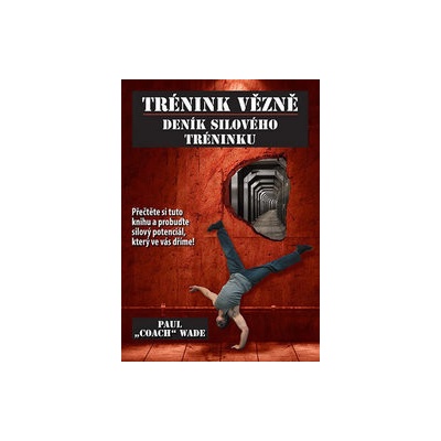 Trénink vězně - Deník silového tréninku