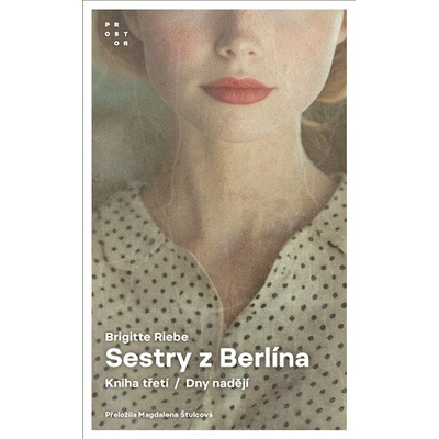 Sestry z Berlína 3 - Dny nadějí