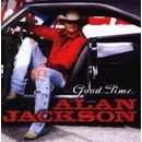 Good Times - Alan Jackson CD