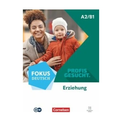 Fokus Deutsch. Profis gesucht · A2/B1. Berufsfeld Erziehung. Kurs- und Übungsbuch