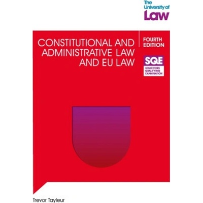 SQE - Constitutional and Administrative Law and EU Law 4e - Trevor Tayleur