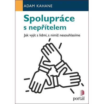Spolupráce s nepřítelem - Jak vyjít s lidmi, s nimiž nesouhlasíme - Kahane