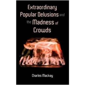 Extraordinary Popular Delusions and the Madness of Crowds | Charles MacKay (ISBN: 9788027338658)