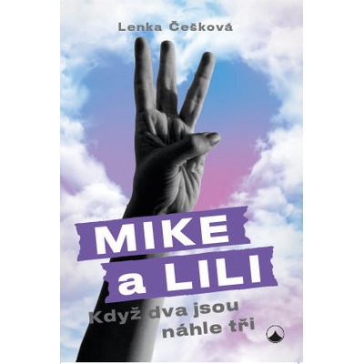Mike a Lili - Když dva jsou náhle tři
