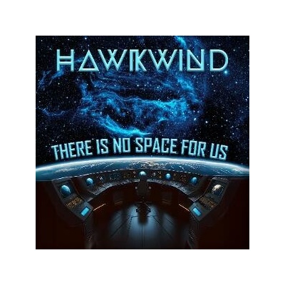 HAWKWIND - THERE IS NO SPACE FOR US, CD