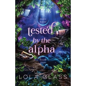 Tested by the Alpha | Lola Glass (ISBN: 9798349563157)