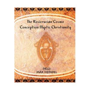 Rosicrucian Cosmo-Conception Mystic Christianity | Max Heindel (ISBN: 9781594620874)
