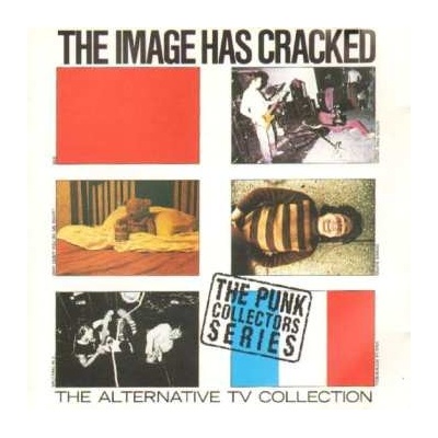 The Image Has Cracked - Alternative TV CD