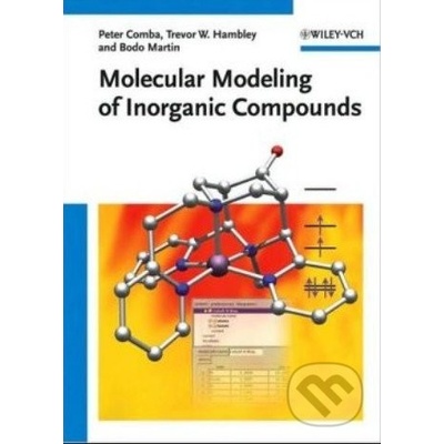 Molecular Modeling of Inorganic Compounds - Peter Comba, Trevor W. Hambley