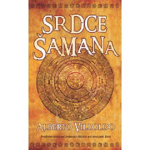 Srdce šamana | Alberto Villoldo (ISBN: 9788073595807)