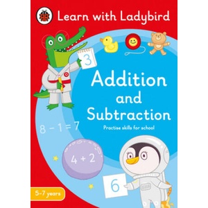 Addition and Subtraction: A Learn with Ladybird Activity Book 5-7 years | LADYBIRD (ISBN: 9780241515389)