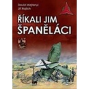 Říkali jim španěláci