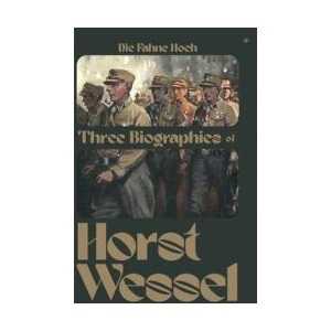 Die Fahne Hoch: Three Biographies of Horst Wessel | Fritz Daum, Max Kullak (ISBN: 9781956887631)