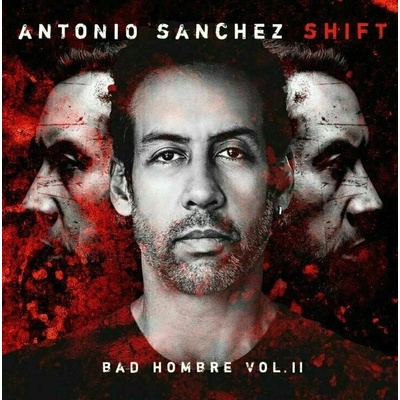 Antonio Sanchez - Shift (Bad Hombre Vol. II) (2 LP) (190296340130)