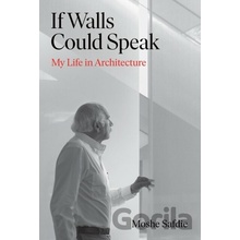 If Walls Could Speak - Moshe Safdie