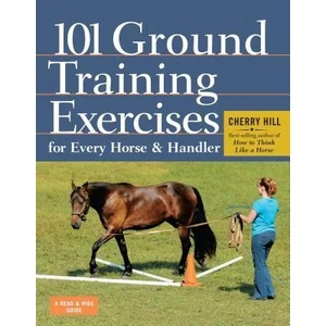 101 Ground Training Exercises for Every Horse and Handler (2012)