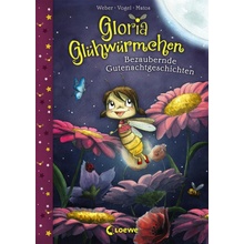 Gloria Glhwrmchen - Bezaubernde Gutenachtgeschichten Vogel Kirsten