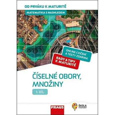 Matematika s nadhledem od prváku k maturitě 1. - Číselné obory, množiny - Tlustý Pavel, Fuchs Eduard,