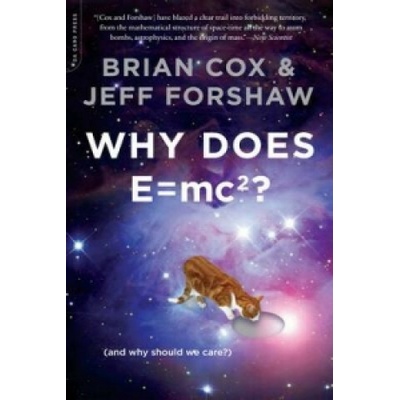 Why Does E=mc2?: - and Why Should We Care? - P... - Brian Cox , Jeff Forshaw