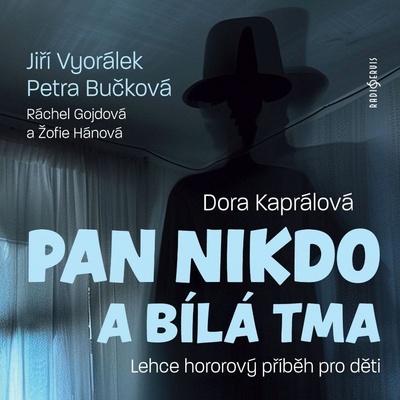 Pan Nikdo a bílá tma - Kaprálová - Vyorálek Jiří, Petra Bučková