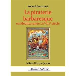 La piraterie barbaresque en Méditerranée XVIe-XIXe siècle (2024)