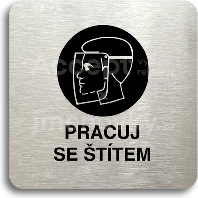 ACCEPT Piktogram pracuj se štítem - stříbrná tabulka - černý tisk bez rámečku