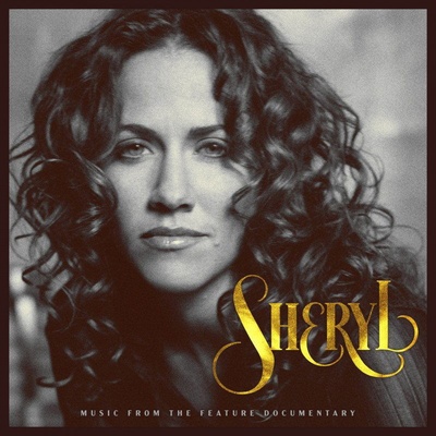 CROW, SHERYL - SHERYL: MUSIC FROM THE FEATURE DOCUMENTARY CD
